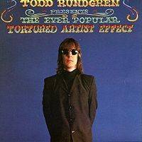 Todd Rundgren : The Ever Popular Tortured Artist Effect